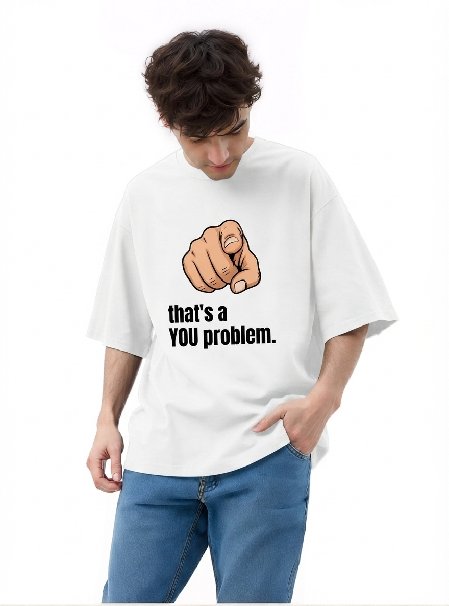 Men's White You Problem Graphic Printed T-Shirt — 220 GSM
